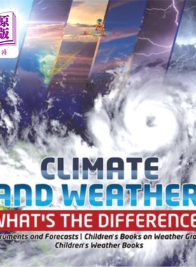 海外直订Climate and Weather: What's the Difference? - Instruments and Forecasts - Childr 气候和天气：有什么区别？-