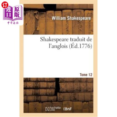 海外直订法语 Shakespeare Traduit de l'Anglois. Tome 12 莎士比亚译自盎格鲁瓦。第十二卷
