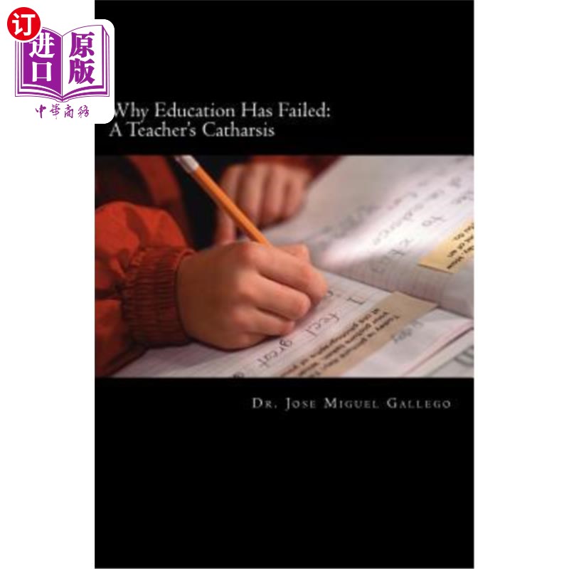 海外直订Why Education Has Failed: A Teacher's Cartharsis 教育失败的原因:教师的软骨症