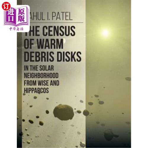 海外直订The Census of Warm Debris Disks in the Solar Neighborhood from WISE and Hipparco WISE和Hippa