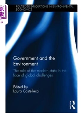海外直订Government and the Environment: The Role of the Modern State in the Face of Glob 政府与环境:面对全球挑战的