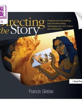 海外直订Directing the Story: Professional Storytelling and Storyboarding Techniques for  导演的故事:专业的讲故事和