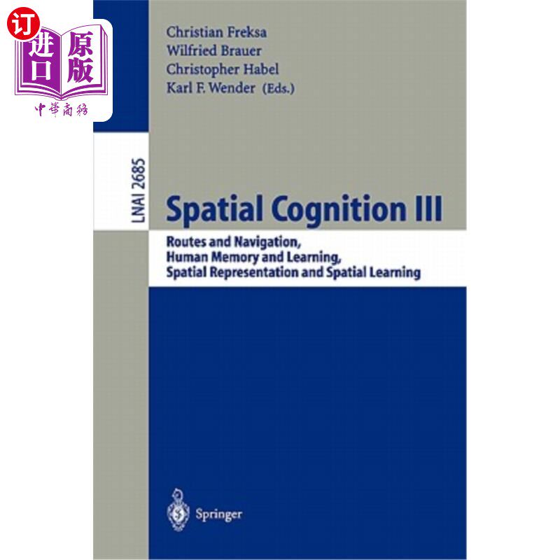海外直订Spatial Cognition III: Routes and Navigation, Human Memory and Learning, Spatial 空间认知III:路线与导航，人
