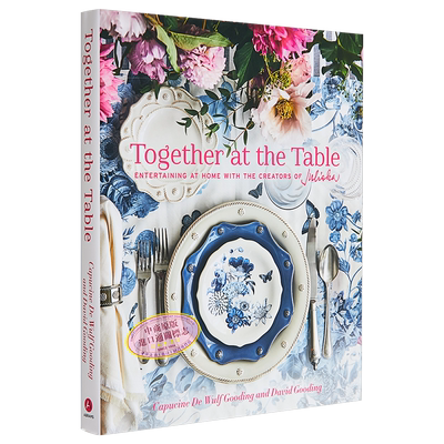 现货 同桌 Together at the Table Entertaining at Home with the Founders of Juliska 英文原版 Capucine de Wulf【中商原版】