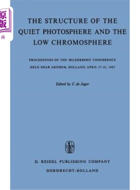 海外直订The Structure of the Quiet Photosphere and the Low Chromosphere: Proceedings of  平静光球层和低色球层的结构