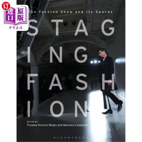 海外直订Staging Fashion: The Fashion Show and Its Spaces 舞台时尚:时装表演及其空间