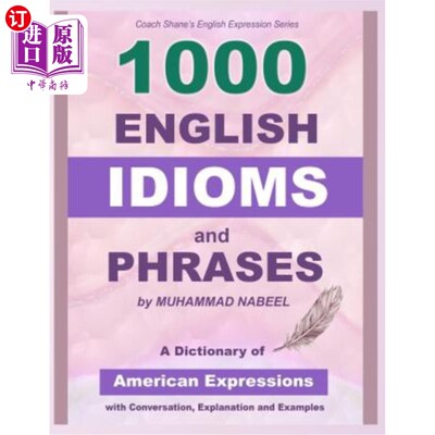 海外直订1000 English Idioms and Phrases: American Idioms Dictionary with Conversation, E 1000个英语习语和短语：美国