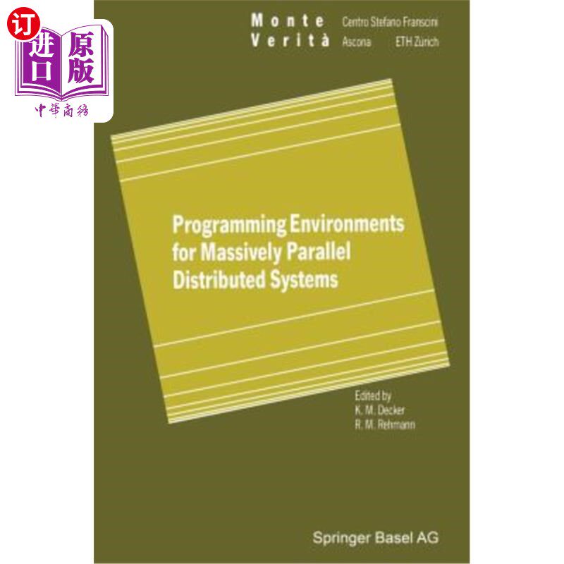 海外直订Programming Environments for Massively Parallel Distributed Systems: Working Con 大规模并行分布式系统的编程