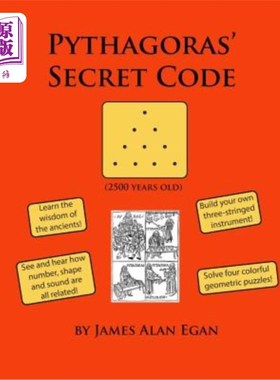 海外直订Pythagoras' Secret Code: See and Hear How Number, Shape, and Sound Are All Relat 毕达哥拉斯的秘密密码：看和