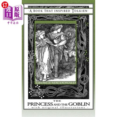 海外直订Princess and the Goblin - A Book That Inspired Tolkien: With Original Illustrati 公主和妖精——一本启发托尔