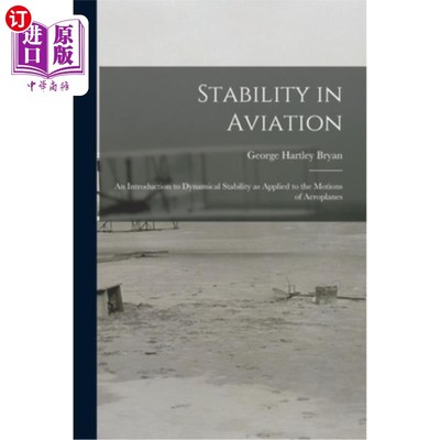 海外直订Stability in Aviation; an Introduction to Dynamical Stability as Applied to the  航空稳定性;应用于飞机运动