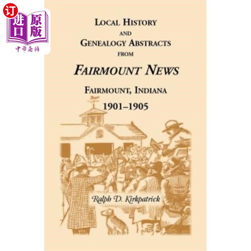 海外直订Local History and Genealogical Abstracts from the Fairmount News, 1901-1905 费尔蒙特新闻的地方历史和家谱摘