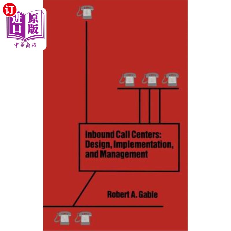海外直订Inbound Call Centers: Design, Implementation, and Management 入站呼叫中心:设计、实现和管理