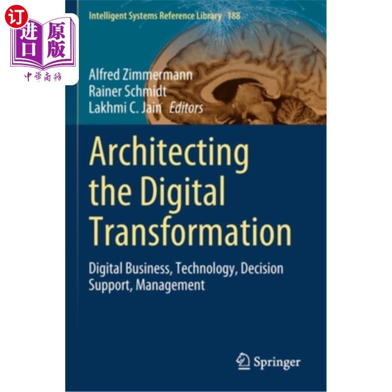 海外直订Architecting the Digital Transformation: Digital Business, Technology, Decision  构建数字转型：数字业务、技