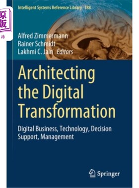 海外直订Architecting the Digital Transformation: Digital Business, Technology, Decision  构建数字转型：数字业务、技