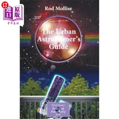 海外直订The Urban Astronomer's Guide: A Walking Tour of the Cosmos for City Sky Watchers 城市天文学家指南：城市天空