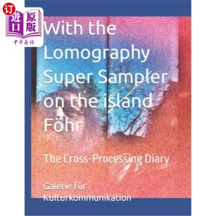 Super Cross F?hr Lomography 海外直订With Sampler island 乐模超级采样器?hr the 在F岛 The Processing Diary