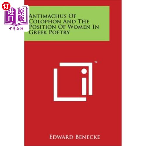 海外直订Antimachus Of Colophon And The Position Of Women In Greek Poetry Colophon的Antimachus与希腊诗歌中的女性地位