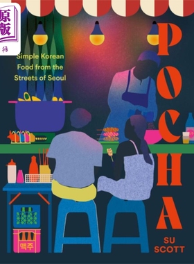首尔街头的简单韩国美食 Pocha Simple Korean Food from the Streets of Seoul Su Scott 温暖食谱书【中商原版】