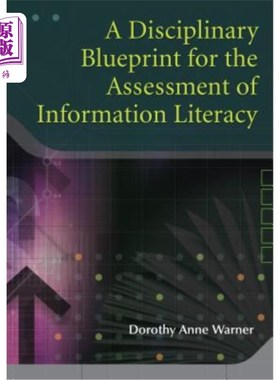 海外直订A Disciplinary Blueprint for the Assessment of Information Literacy 信息素养评价的学科蓝图