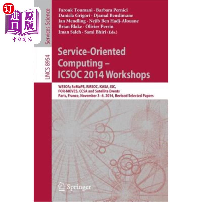 海外直订Service-Oriented Computing - Icsoc 2014 Workshops: Wesoa; Semaps, Rmsoc, Kasa, I 面向服务的计算——I