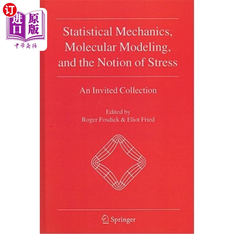海外直订Statistical Mechanics, Molecular Modeling, and the Notion of Stress: An Invited  统计力学、分子模型和应力概