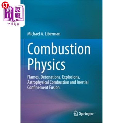 海外直订Combustion Physics: Flames, Detonations, Explosions, Astrophysical Combustion an 燃烧物理:火焰，爆轰，爆炸