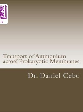 海外直订Transport of Ammonium across Prokaryotic Membranes 氨在原核膜上的转运
