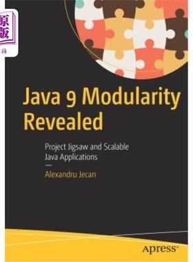 海外直订Java 9 Modularity Revealed: Project Jigsaw and Scalable Java Applications Java 9模块化揭示：项目拼图和可扩展Ja