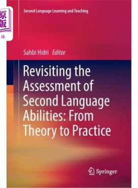 海外直订Revisiting the Assessment of Second Language Abilities: From Theory to Practice 重新审视第二语言能力评估：