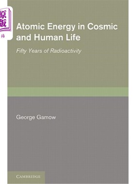 海外直订Atomic Energy in Cosmic and Human Life: Fifty Years of Radioactivity 宇宙和人类生活中的原子能：50年的放射性