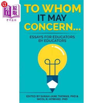海外直订To Whom it May Concern...: Essays for educators by educators 致相关人士……：教育工作者为教育工作者撰写的论