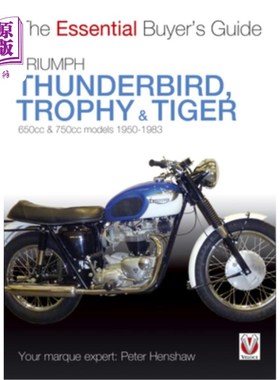 海外直订Triumph Thunderbird, Trophy & Tiger: 650cc & 750cc Models: 1950-1983 凯旋雷鸟，奖杯和老虎:650cc和750cc型号: