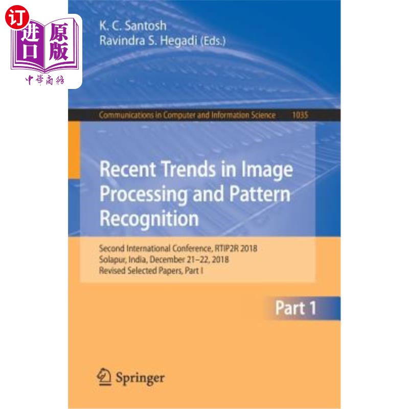 海外直订Recent Trends in Image Processing and Pattern Recognition: Second International  图像处理和模式识别的最新趋