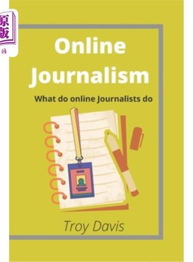 海外直订Online Journalism: What Do Online Journalists Do 在线新闻:在线记者做什么