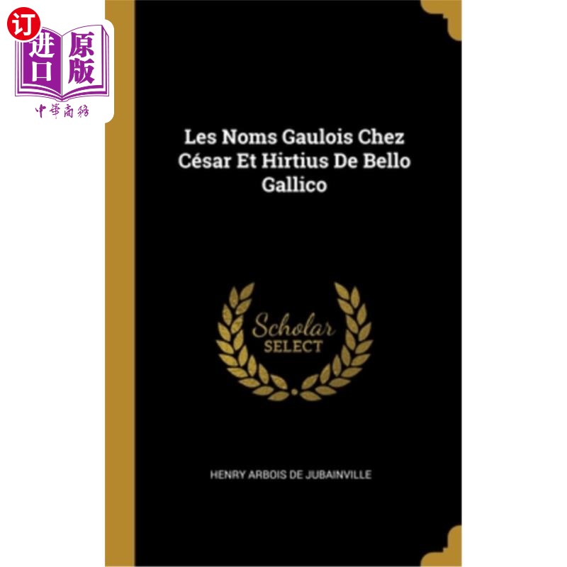 海外直订法语 Les Noms Gaulois Chez César Et Hirtius De Bello Gallico 凯撒和赫提乌斯·德·贝罗·加利科的高卢名字
