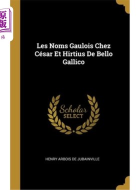 海外直订法语 Les Noms Gaulois Chez César Et Hirtius De Bello Gallico 凯撒和赫提乌斯·德·贝罗·加利科的高卢名字