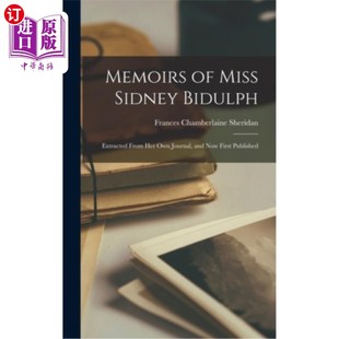 First Miss Extracted Bidulph 海外直订Memoirs Her Now and Sidney Journal Own 摘 西德尼·比杜夫小姐回忆录 From