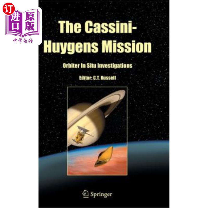 海外直订The Cassini-Huygens Mission: Orbiter in Situ Investigations Volume 2 卡西尼-惠更斯任务：轨道飞行器现场调查第2卷
