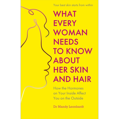 预售 女性皮肤与头发需知 What Every Woman Needs to Know about Her Skin and Hair 英文原版 Mandy Leonhardt【中商原版】