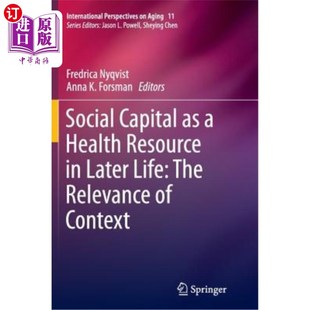 社会资本作为晚年健康资源：语境 Context Life Capital The Resource Health 海外直订Social Relevance Later