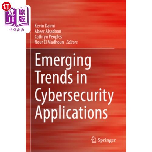 海外直订Emerging Trends in Cybersecurity Applications 安全应用的新趋势