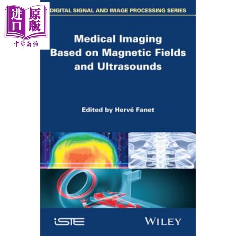 现货 基于磁场和超声波的医学影像 Medical Imaging Based On Magnetic Fields Ultrasounds 英文原版 Herve Fanet【中商原版】