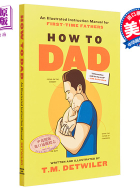 预售 如何做爸爸 How to Dad  An Illustrated Instruction Manual for First Time Fathers 英文原版 T M Detwiler【中商原版】