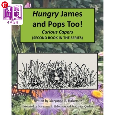 海外直订Hungry James and Pops Too!: Curious Capers 饥饿的詹姆斯和老爷子也一样！：好奇的欢乐