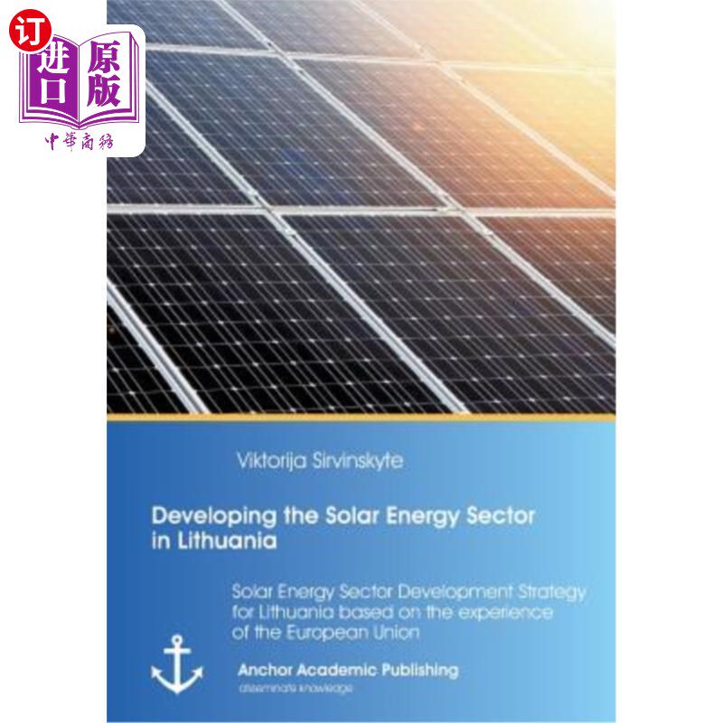 海外直订Developing the Solar Energy Sector in Lithuania: Solar Energy Sector Development 立陶宛太阳能产业发展:基于