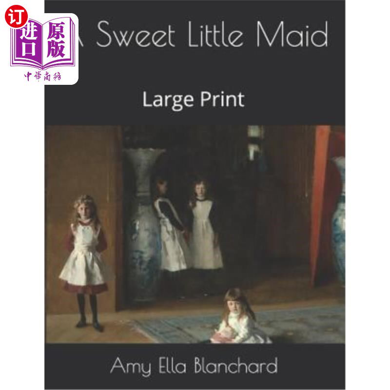 【中商海外直订】a sweet little maid: large print