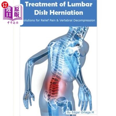 海外直订医药图书Treatment of Lumbar Disk Herniation: Back Pain Relief and Herniated Discs Soluti 腰椎间盘突出症的治