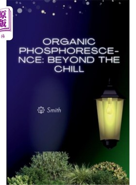 海外直订Organic Phosphorescence: Beyond the Chill 有机磷光：超越寒冷