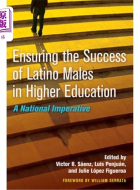 海外直订Ensuring the Success of Latino Males in Higher Education: A National Imperative 确保拉丁裔男性在高等教育中